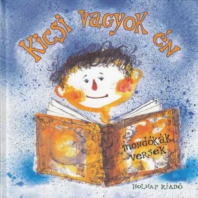 Újdonság Kicsi vagyok én - Mondókák, versek