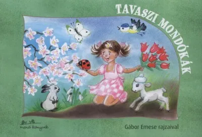 Nézd meg most Tavaszi mondókák