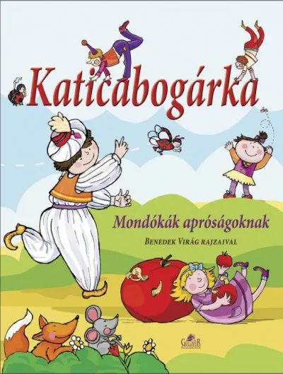 Katicabogárka - Mondókák apróságoknak Csak ma