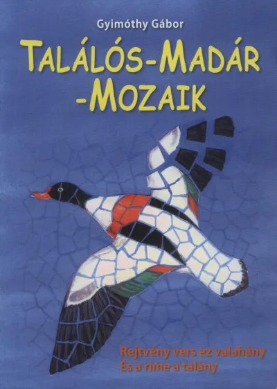Találós-Madár-Mozaik - Rejtvény vers ez valahány - És a ríme talány Népszerű