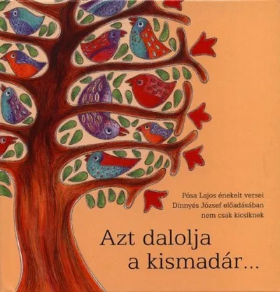 Vedd meg most Azt a dalolja a kismadár... - CD-melléklettel
