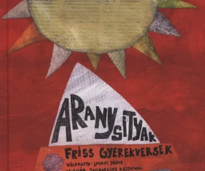 Legkelendőbb Aranysityak - Friss gyerekversek