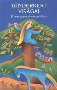 Tündérkert virágai - Erdélyi gyermekvers-antológia Bestseller