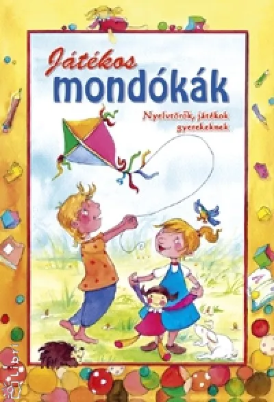 Játékos mondókák /nyelvtörők, játékok gyerekeknek/ Ajánlat