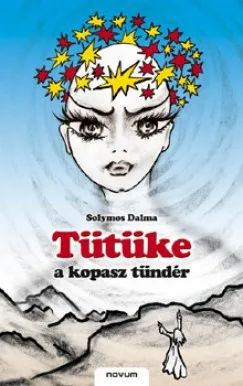 Tütüke, a kopasz tündér Ne maradj le