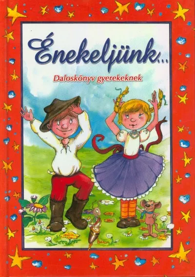 Énekeljünk... - Daloskönyv gyerekeknek Exkluzív ajánlat