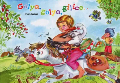 Gólya, gólya, gilice... - Mondókák Akciós ár
