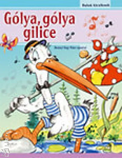 Különleges ajánlat Gólya, gólya, gilice - Dalok kicsiknek