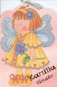 Kamilla tündér - KAMILLA, AZ IGAZMONDÁS TÜNDÉRE Csak ma