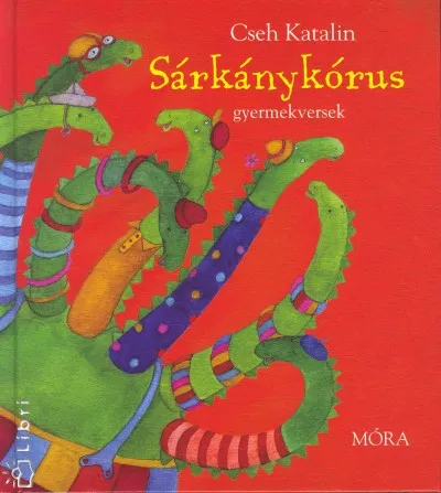 Vedd meg most Sárkánykórus - Gyermekversek
