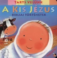 Legkelendőbb A kis Jézus - Bibliai történetek