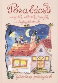 Pósa bácsi ringatók, altatók, tipegők... a legkisebbeknek Exkluzív ajánlat