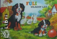 Füli világot lát Gyors szállítás