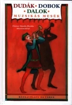 Különleges ajánlat Dudák, dobok, dalok - Muzsikás mesék