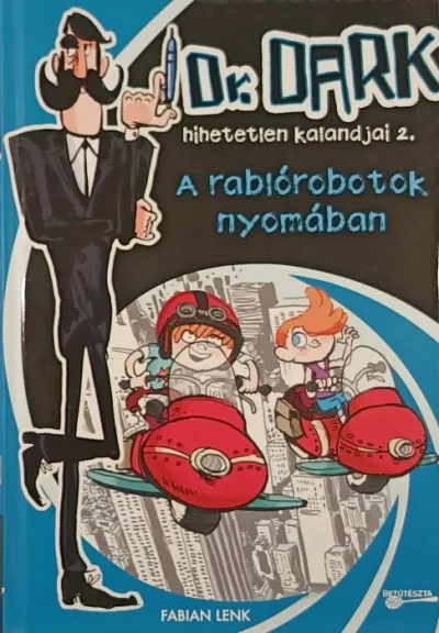 Kedvezményes ár A rablórobotok nyomában - Dr. Dark hihetetlen kalandjai 2.