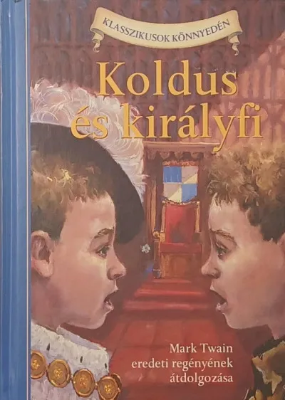 Koldus és királyfi - Mark Twain eredeti regényének átdolgozása Akciós ár