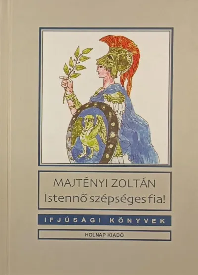 Istennő szépséges fia! - Aineiász története Csak ma