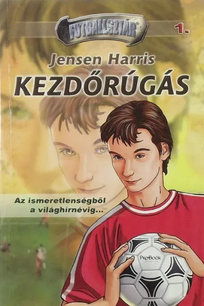 Különleges ajánlat Kezdőrúgás - Az ismeretlenségből a világhírnévig...