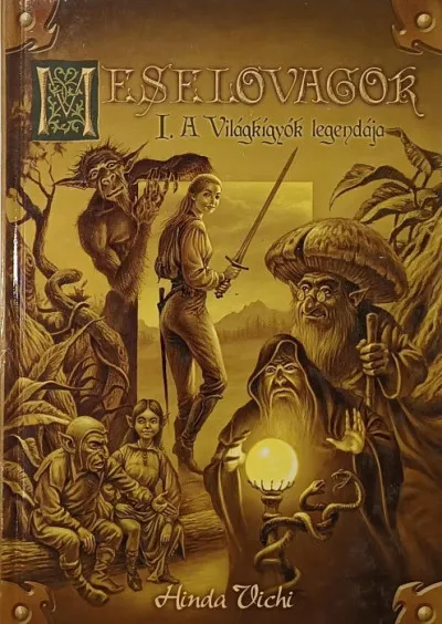 Utolsó esély Meselovagok 1. - A Világkígyók legendája