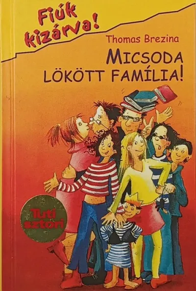 Különleges ajánlat Micsoda lökött família! - Fiúk kizárva!