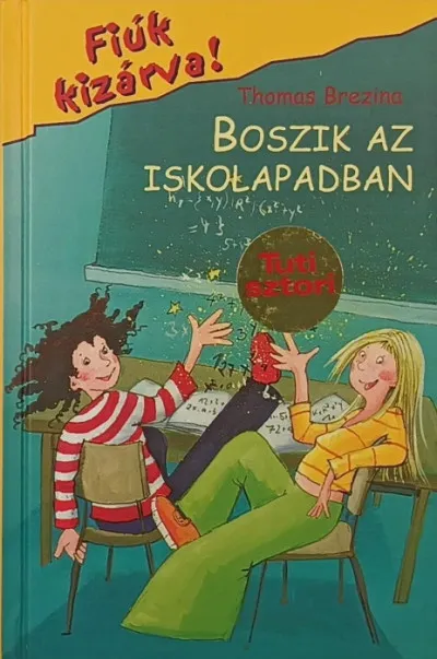 Ajánlat Boszik az iskolapadban - Fiúk kizárva!