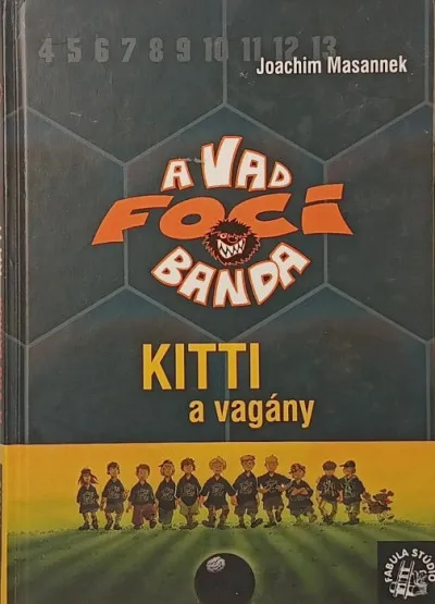 Kitti, a vagány - A Vad Focibanda 3. Legnépszerűbb