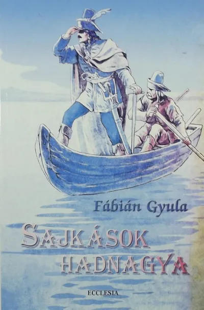 Azonnal elérhető Sajkások hadnagya