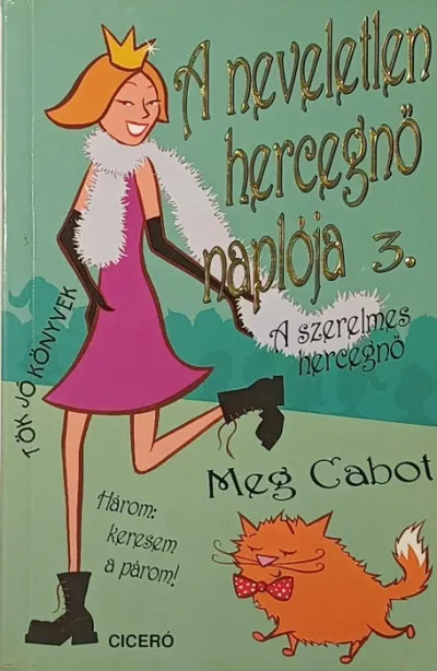 Prémium A szerelmes hercegnő - A neveletlen hercegnő naplója 3.