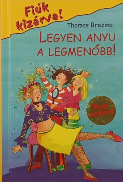 Szezonális akció Legyen anyu a legmenőbb! - Fiúk kizárva!