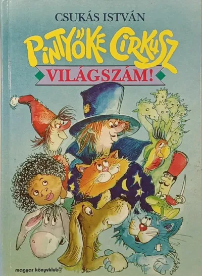 Legnépszerűbb Pintyőke cirkusz, világszám!