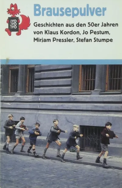 Brausepulver - Geschichten aus den 50er Jahren von Rudolf Herfurtner, Klaus Kordon, Jo Pestum, Mirjam Pressler, Stefan Stumpe Rendeld meg most