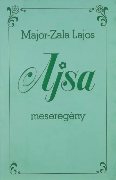 Kihagyhatatlan ajánlat Ajsa - Meseregény (emigráns kiadás)