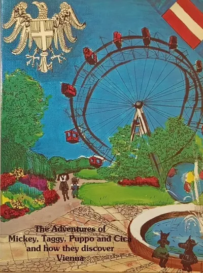 The Adventures of Mickey, Taggy, Puppo and Cica and how they discover Vienna (dedikált) Kihagyhatatlan ajánlat