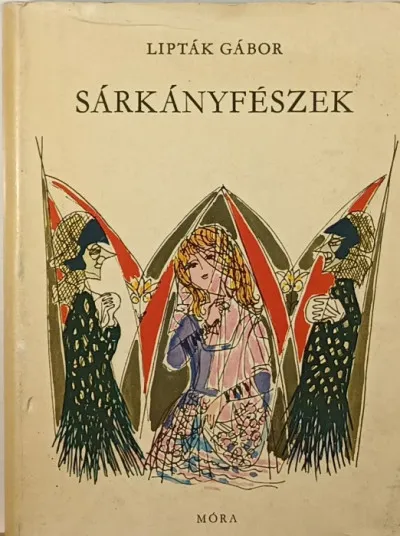 Ajánlat Sárkányfészek - Regék, mondák, történetek Észak-Magyarországból