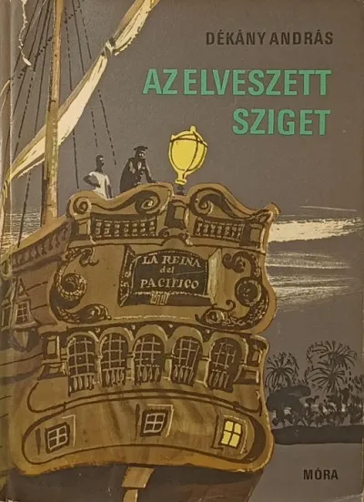 Korlátozott ajánlat Az elveszett sziget - Egy XVIII. századbeli fregatt mai kalandjai Dél-Amerika partjainál és a Csendes-óceánon