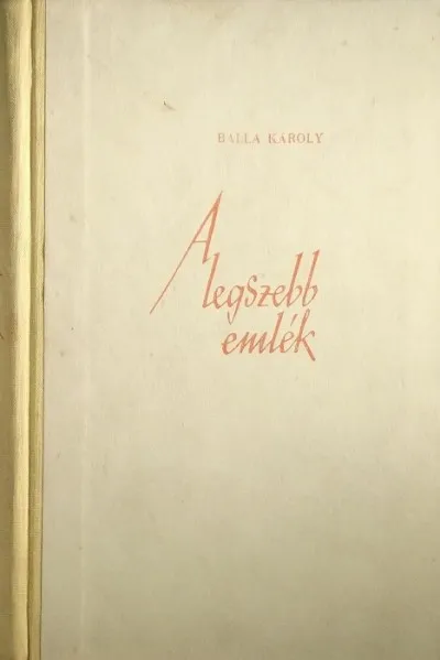 A legszebb emlék - Válogatott írások Vedd meg most