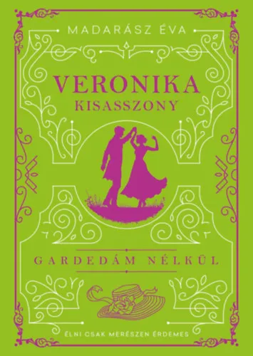Veronika kisasszony Ne maradj le