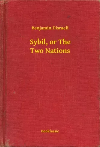 Azonnal elérhető Sybil, or The Two Nations - E-könyv