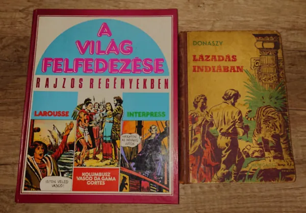 2 ifjúsági könyv kalandra vágyóknak: Lázadás Indiában, A világ felfedezésr rajzos regényekben: Kolumbusz/Vasco da Gama, Cortes Olcsóbb