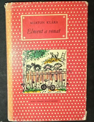Alacsony ár Elment a vonat (Pöttyös Könyvek; Jurida Károly rajzaival)