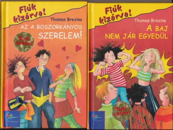 2 db. kötet a 'Fiúk kizárva!' sorozatból: Az a boszorkányos szerelem! + A baj nem jár egyedül. Biztonságos vásárlás