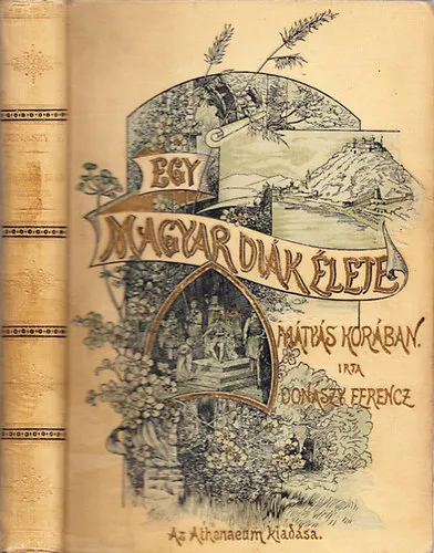 Gyors kiszállítás Egy magyar diák élete Mátyás király korában (nem reprint)