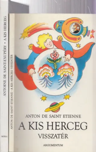 Különleges ajánlat 2db mű - Antoine de Saint-Exupéry: A kis herceg + Anton de Saint Etienne: A kis herceg visszatér