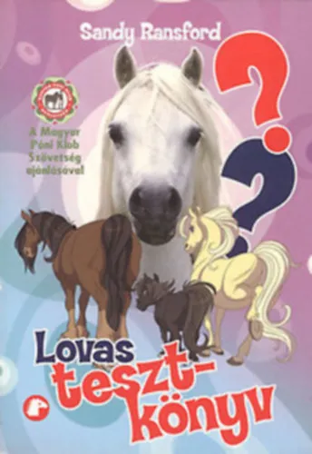 PonyClub csomag (6 kötet): Lovas tesztkönyv + A napszarvas + Egy igazi barát + A titkok titka + Marti és a vadállatok + Villám gazdát cserél Outlet