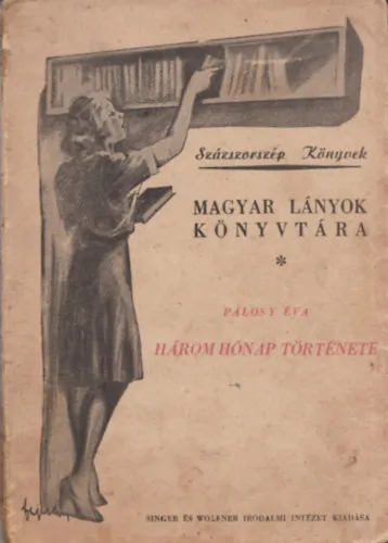 Három hónap története (Százszorszép Könyvek - Magyar Lányok Könyvtára) Prémium
