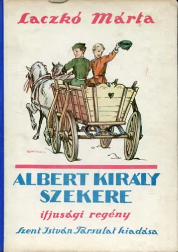 Albert király szekere (Márton Lajos rajzaival) Prémium