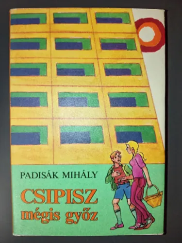 Csipisz mégis győz - Ifjúsági regény (Hegedüs István rajzaival) Szuper ajánlat