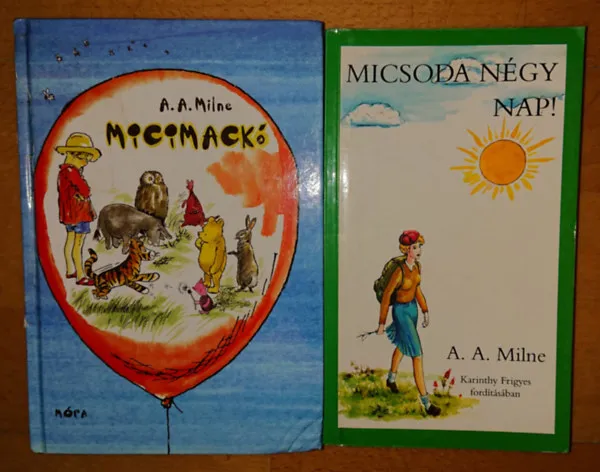 Rendeld meg most 2 könyv A.A. Milne-től: Micimackó + Micsoda négy nap!