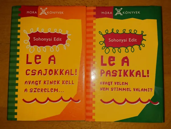 Alacsony ár 2 könyv Sohonyai Edittől: Le csajokkal! - avagy kinek kell a szerelem? + Le a pasikkal! - Avagy velem nem stimmel valami?