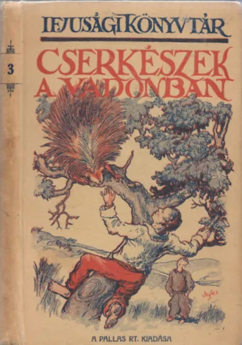 Cserkészek a vadonban (Ifjúsági Könyvtár 3.) Kiárusítás